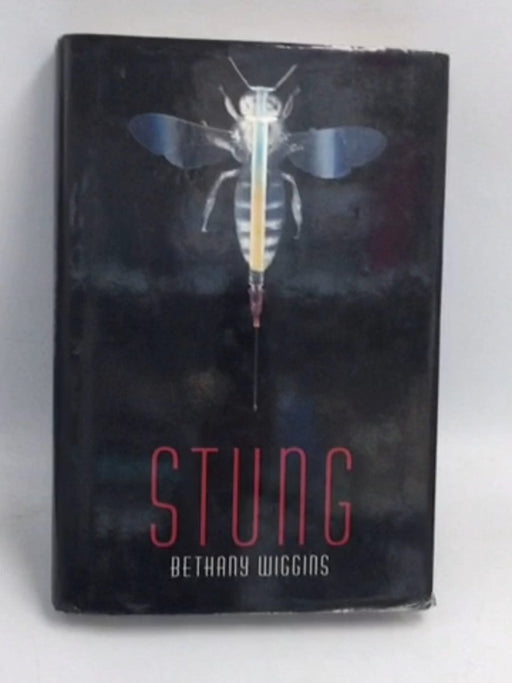 Stung- [Hardcover] - Bethany Wiggins