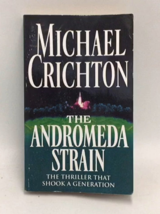 The Andromeda Strain   - Michael Crichton