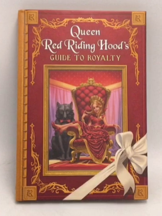 Queen Red Riding Hood’s Guide To Royalty (HARDCOVER) -  Chris Colfer