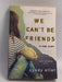 We Can't Be Friends: A True Story  - Cyndy Etler