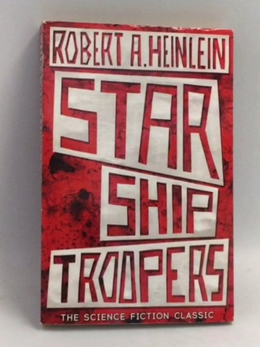Star Ship Troopers   - Robert A. Heinlein