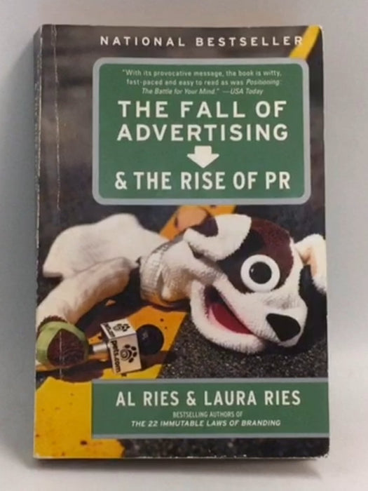 The Fall of Advertising & the Rise of PR  -  Al Ries ,  Laura Ries