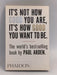 It's Not How Good You Are, It's How Good You Want to Be - Paul Arden