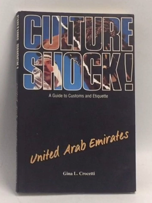 Culture Shock! United Arab Emirates: A Guide to Customs and Etiquette   - Gina L. Crocetti