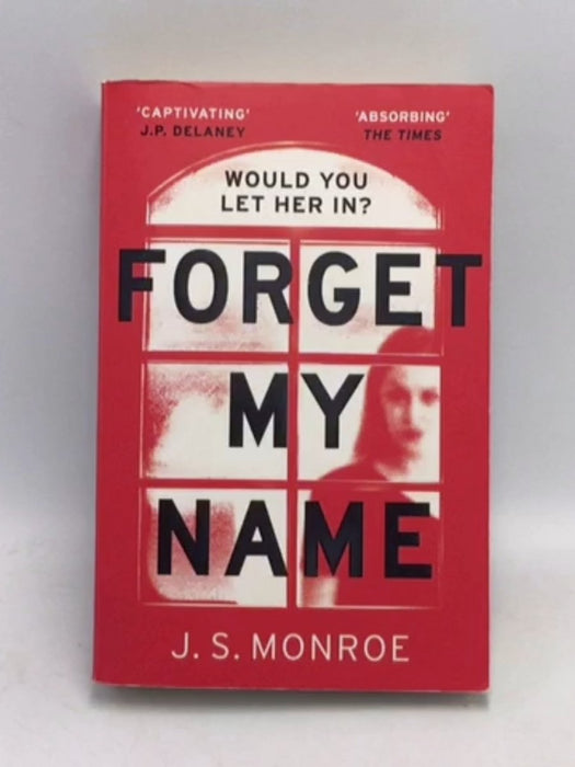 Forget My Name - J. S. Monroe; 
