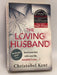 The Loving Husband - Christobel Kent; 