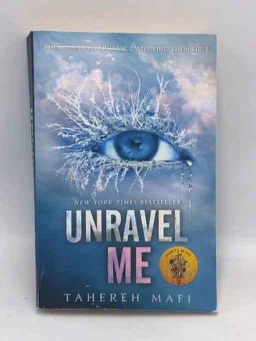 Unravel Me - Shatter Me #2 - Tahereh Mafi