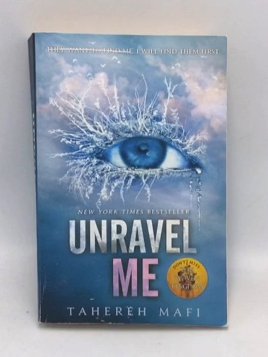 Unravel Me - Shatter Me #2 - Tahereh Mafi