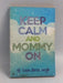 Keep Calm and Mommy On [Paperback] - Tanu Shree Singh