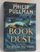 The Book of Dust  - Philip Pullman; 