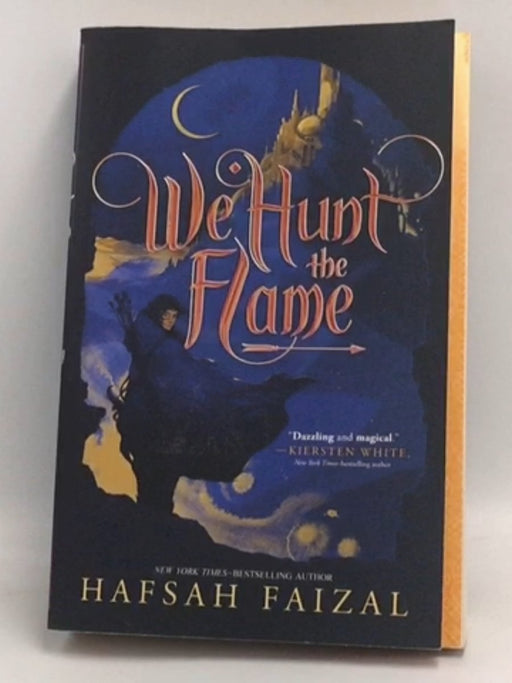 We Hunt the Flame (Sands of Arawiya, 1) - Faizal, Hafsah; 