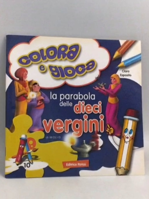 La parabola delle dieci vergini. Colora e gioca - Clara Esposito