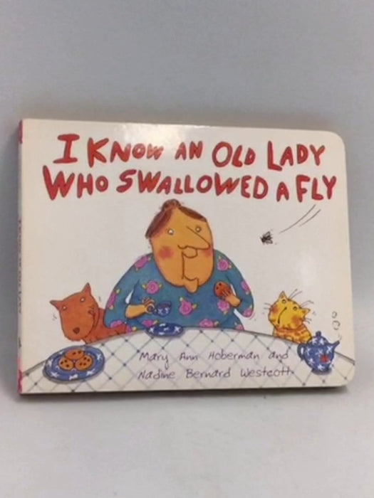 I Know an Old Lady Who Swallowed a Fly- Board Book - Mary Ann Hoberman