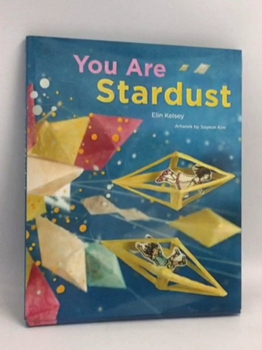 You Are Stardust- [Hardcover] - Elin Kelsey