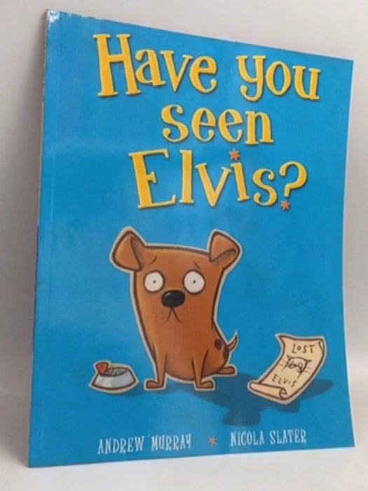 Have You Seen Elvis? - Andrew Murray; Nicola Slater; 