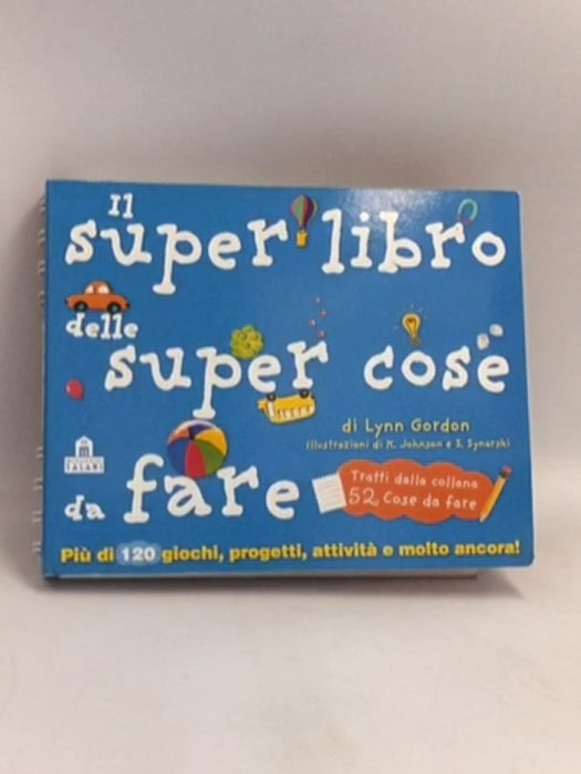 Il super libro delle super cose da fare - Lynn Gordon