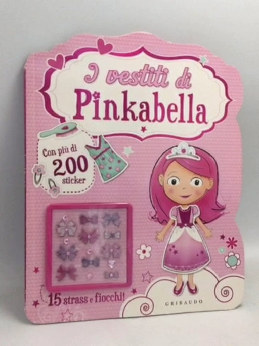 I vestiti di Pinkabella. Disegna e crea. Con gadget - 