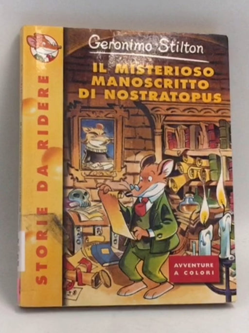 Il misterioso manoscritto di Nostratopus - Geronimo Stilton