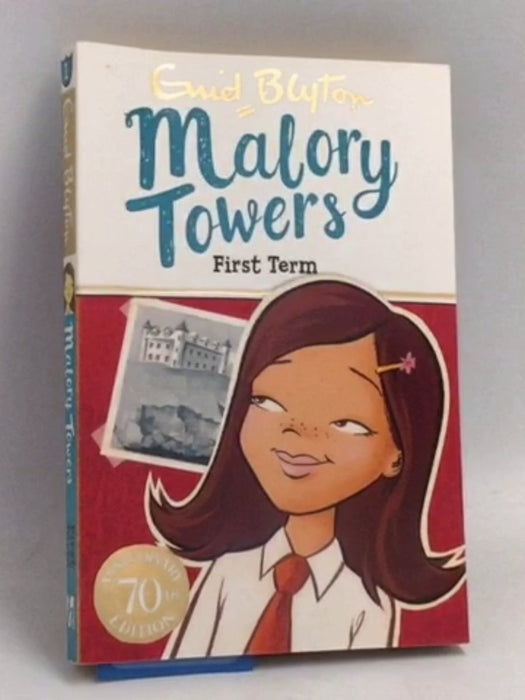 Malory Towers: First Term - Enid Blyton; 