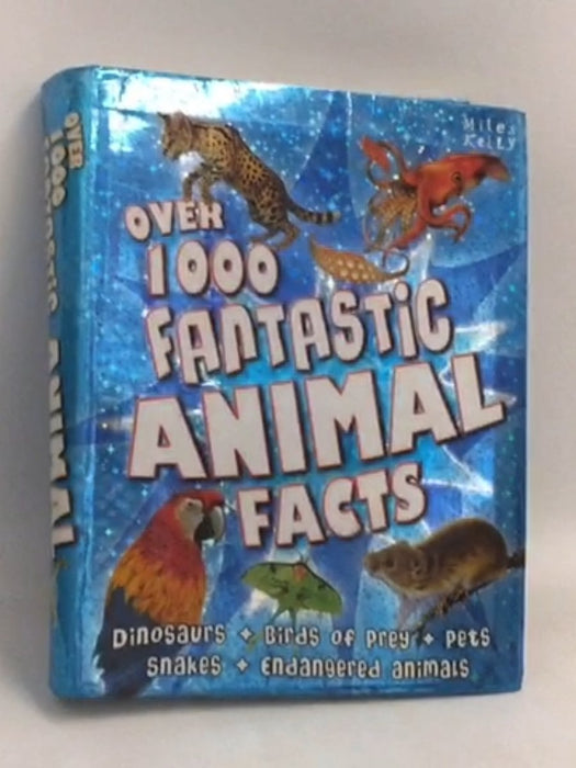 Over 1000 Fantastic Animal Facts - Belinda Gallagher; 
