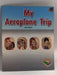 My Aeroplane Trip - Julie Haydon