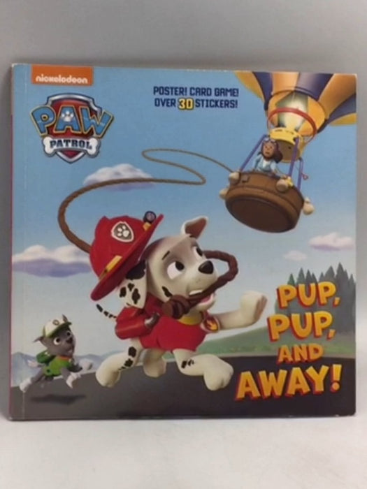 Pup, Pup, and Away! (Paw Patrol) - Random House; 