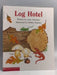 Log Hotel -  Anne Schreiber
