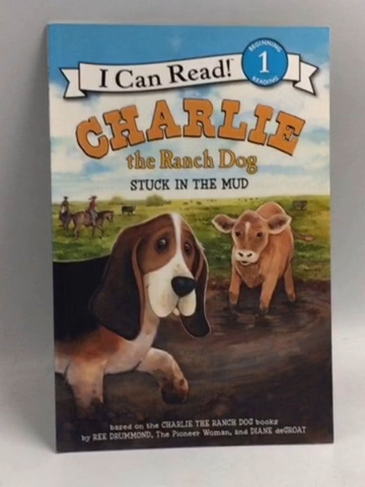 Charlie the Ranch Dog: Stuck in the Mud - Ree Drummond; 