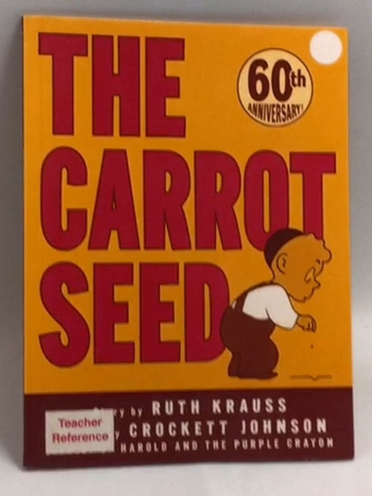 The Carrot Seed   - Ruth Krauss