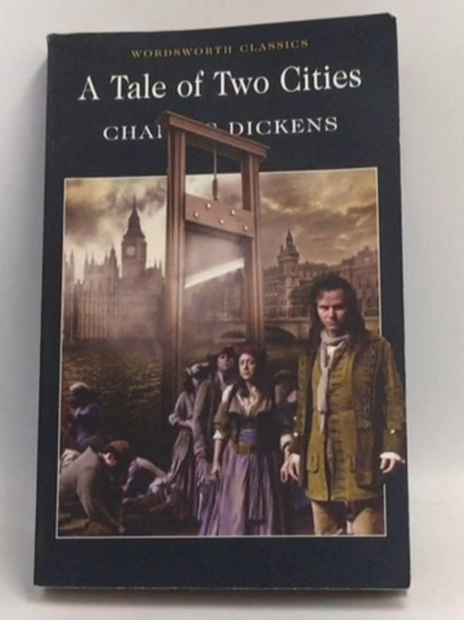 A Tale of Two Cities - Charles Dickens; 