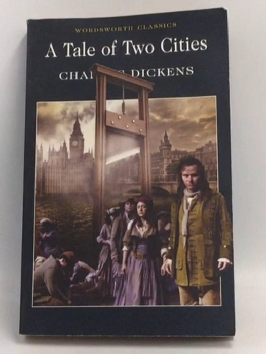 A Tale of Two Cities - Charles Dickens; 