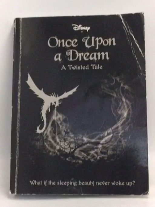 Once Upon A Dream A Twisted Tale - Liz Braswell; 