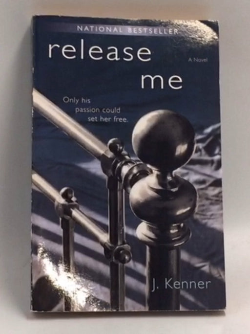 Release Me  -  J. Kenner