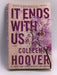 It Ends with Us   - Colleen Hoover