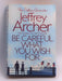 Be Careful What You Wish For - Jeffrey Archer; 