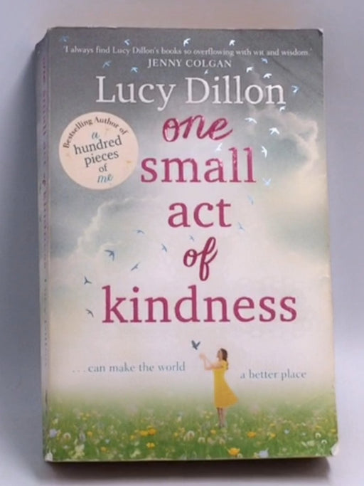 One Small Act of Kindness - Lucy Dillon; 