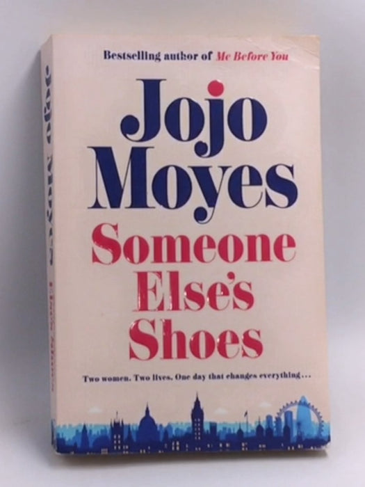 Someone Else's Shoes - Jojo Moyes; 