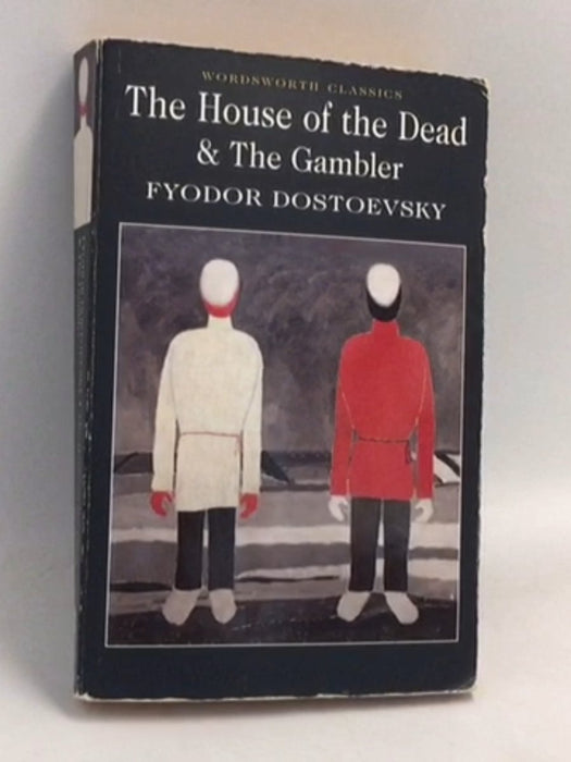 The House of the Dead and the Gambler - Fyodor Dostoevsky