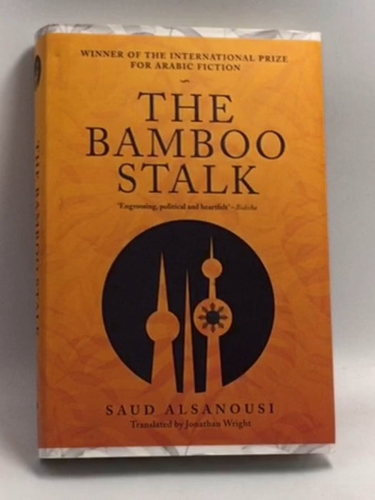 The Bamboo Stalk - Hardcover - Saud Alsanousi