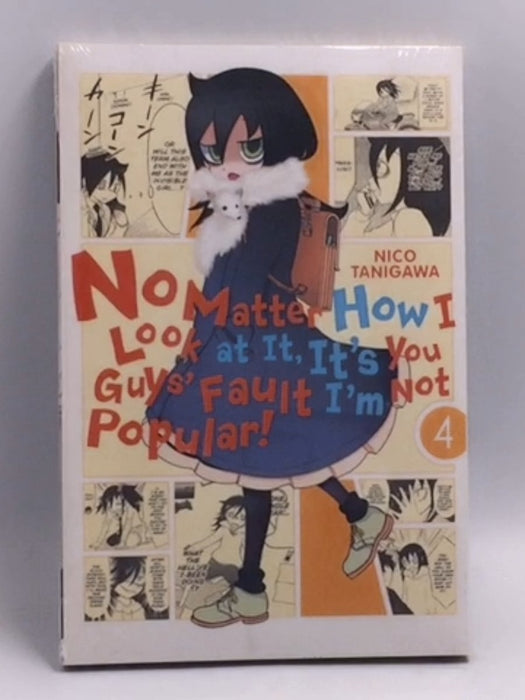 No Matter How I Look at It, It's You Guys' Fault I'm Not Popular!, Vol. 4 - Nico Tanigawa