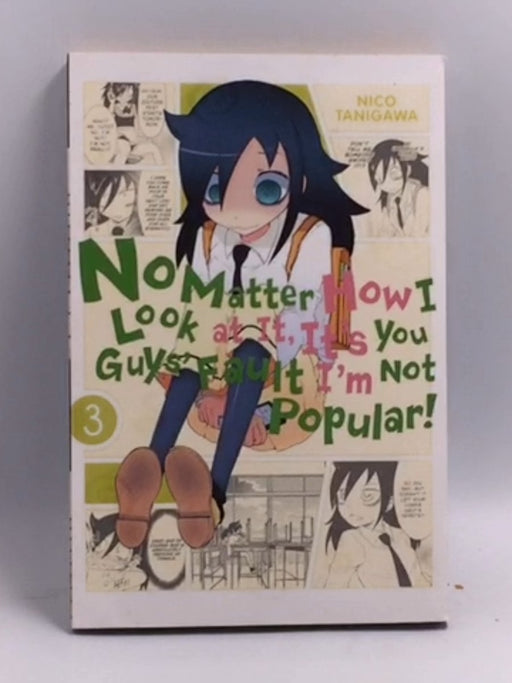 No Matter How I Look at It, It's You Guys' Fault I'm Not Popular!, Vol. 3  - Nico Tanigawa