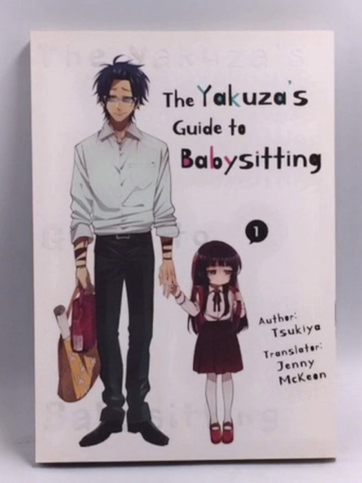 The Yakuza's Guide to Babysitting, Vol. 1   - Tsukiya
