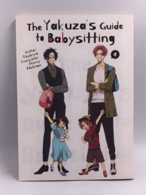 The Yakuza's Guide to Babysitting, Vol. 4 - Tsukiya