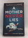 A Mother Never Lies - Sarah Clarke