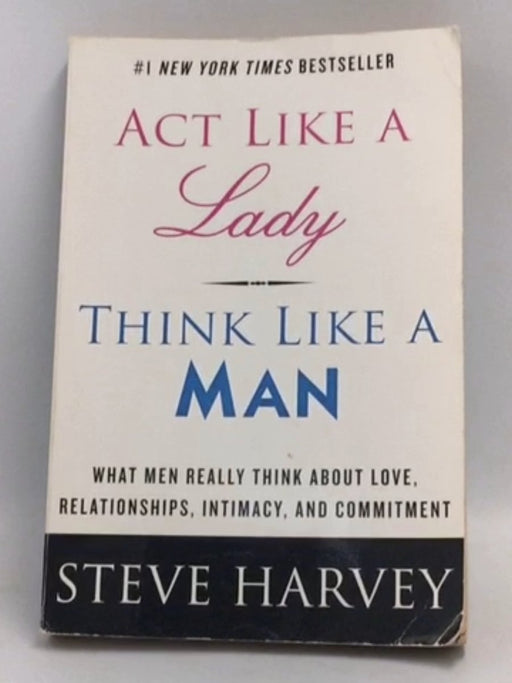 Act Like a Lady, Think Like a Man - Steve Harvey;