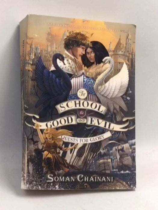 The School for Good and Evil #4: Quests for Glory - Soman Chainani; 