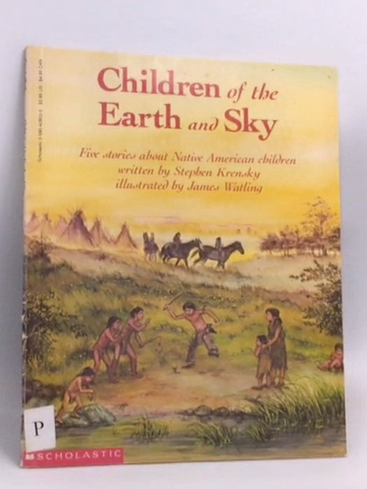 Children of the Earth and Sky: Five Stories About Native American Children - Stephen Krensky