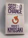 Second Chance: for Your Money, Your Life and Our World - Robert T. Kiyosaki; 