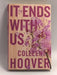 It Ends with Us - Colleen Hoover; 
