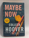 Maybe Now   - Colleen Hoover
